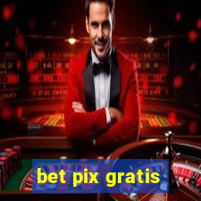 bet pix gratis